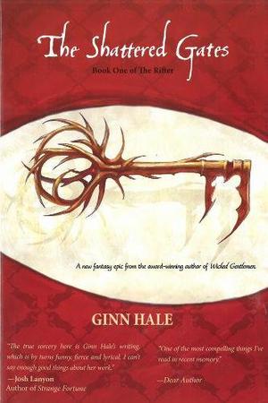 The Rifter Book One: The Shattered Gates by Ginn Hale