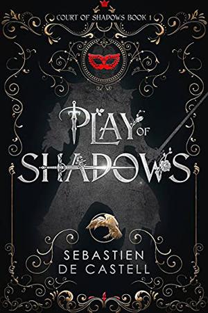 Play of Shadows by Sebastien de Castell