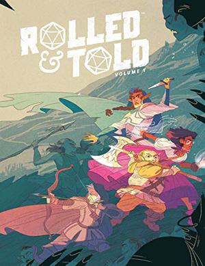 Rolled & Told Vol. 1 by E.L. Thomas, Tristan J. Tarwater, Anne Toole, Josephine Yanasak, Kat Kruger, Phil McClorey, Justin Peniston, M.K. Reed, Josh Trujillo, Ramon Govea, Teo Acosta, Ryan Cady, John Roberson, Gabe Soria, Joseph D Carriker, Crystal Frasier, Jen Vaughn, Naomi Franquiz, Jemma Salume, Koi Carreon, Miguel Valderrama, Jessica Taylor, Mike Anderson, Stephanie Mided, Max Bare, Ben Passmore, Wendy Xu, Val Wise, Binglin Hu, Weng Yen, Reimena Yee, Jade F. Lee, Maia Kobabe, Jonathan Hill, Leila del Duca, Wai Ming Soh, Maddi Gonzalez, Sean K. Dove, Ben Sears, Nicole Goux, Jeremy Lawson, Kyle Smart, Meaghan Carter, Jack McGee, Janet Sung, Rhea Isaacs, Sara Alfageeh, Mark Wang, Becca Farrow, Johanna Taylor, Maria Frantz, Casey Nowak, Sam Boyd, Sam Mameli, Samantha Sisson, Ray Walsh