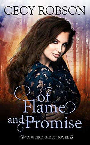 Of Flame and Promise (Weird Girls #6)