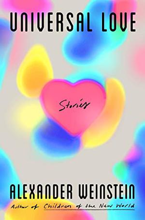 Universal Love by Alexander Weinstein