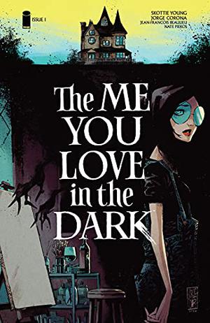 The Me You Love In The Dark #1 by Skottie Young, Nate Piekos
