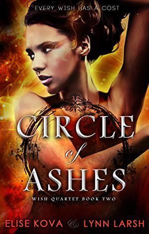 Circle of Ashes by Elise Kova, Lynn Larsh