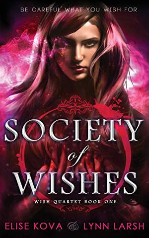 Society of Wishes (Age of Magic: Wish Quartet #1)