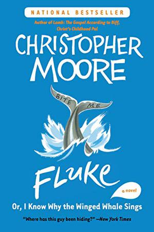 Fluke: Or, I Know Why the Winged Whale Sings by Christopher Moore