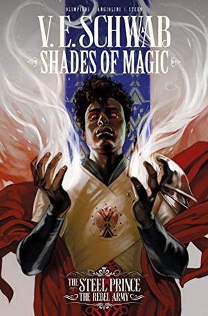 Shades of Magic Vol. 3: The Rebel Army (Shades of Magic comics Single Issues #9-12)