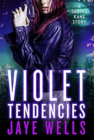 Violet Tendencies by Jaye Wells