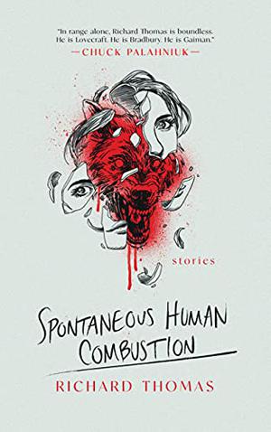 Spontaneous Human Combustion by Richard Thomas, Brian Evenson