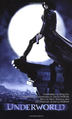 Underworld by Greg Cox, Danny McBride, Len Wiseman, Kevin Grevioux