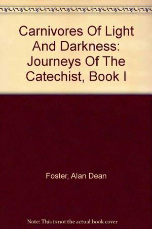 Carnivores of Light and Darkness (Journeys of the Catechist #1)