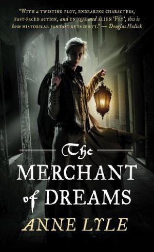 The Merchant of Dreams by Anne Lyle