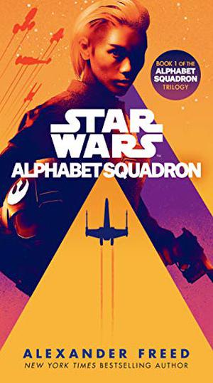 Alphabet Squadron by Alexander Freed
