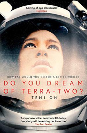 Do You Dream of Terra-Two? by Temi Oh