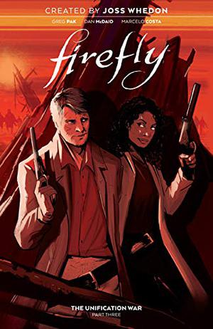 Firefly: The Unification War Vol. 3 (Firefly Collected Editions #3)