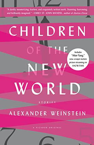 Children of the New World by Alexander Weinstein