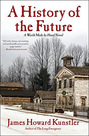 A History of the Future by James Howard Kunstler