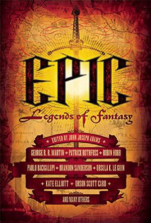 Epic: Legends of Fantasy (Memory, Sorrow, and Thorn #0.5)