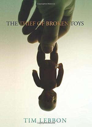 The Thief of Broken Toys by Tim Lebbon