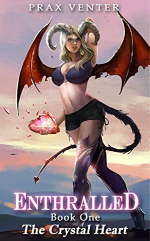The Crystal Heart (Enthralled #1)