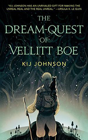 The Dream-Quest of Vellitt Boe by Kij Johnson