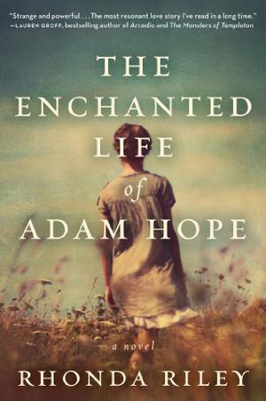 The Enchanted Life of Adam Hope by Rhonda Riley