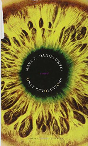 Only Revolutions by Mark Z. Danielewski