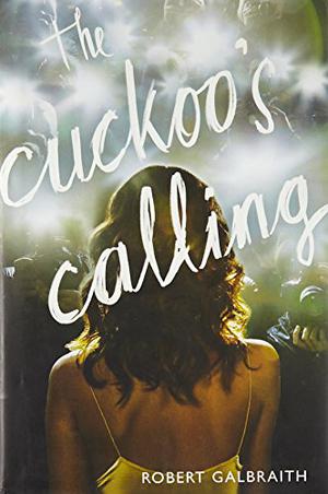 The Cuckoo's Calling (Cormoran Strike #1)
