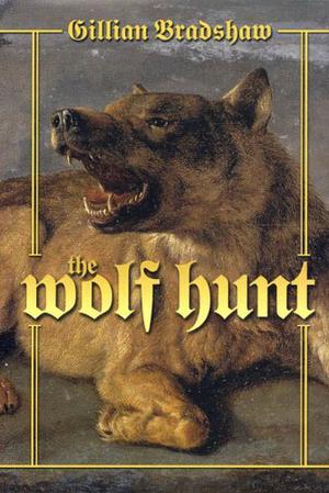 The Wolf Hunt by Gillian Bradshaw