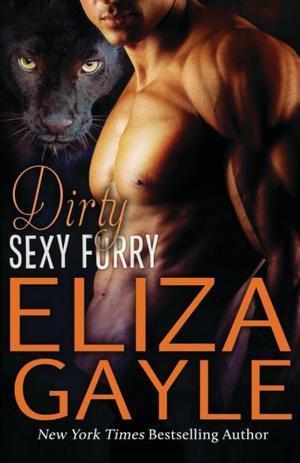 Dirty Sexy Furry by Eliza Gayle
