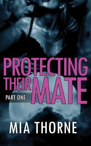 Protecting Their Mate, Part One (The Last Pack #1)