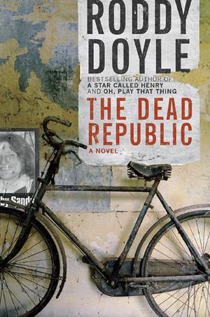 The Dead Republic by Roddy Doyle