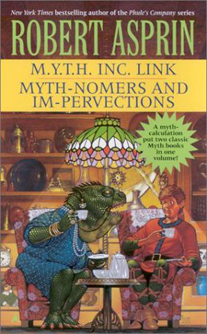 M.Y.T.H. Inc. Link / Myth-Nomers and Impervections (Myth Adventures #7-8)