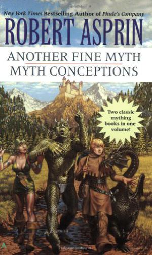 Another Fine Myth / Myth Conceptions (Myth Adventures #1-2)