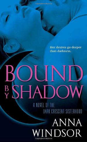 Bound by Shadow (The Dark Crescent Sisterhood #1)