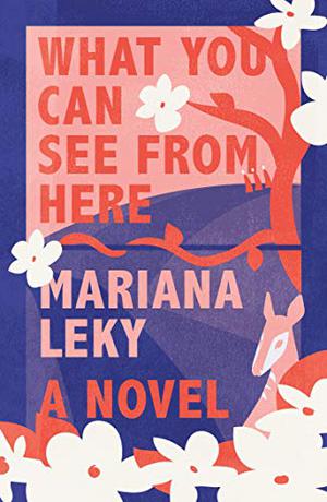 What You Can See from Here by Mariana Leky, Tess Lewis