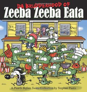 Da Brudderhood of Zeeba Zeeba Eata: A Pearls Before Swine Collection (Pearls Before Swine #5)