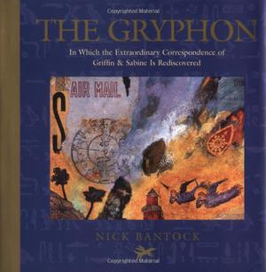 The Gryphon: In Which the Extraordinary Correspondence of Griffin & Sabine Is Rediscovered (Morning Star Trilogy #1)