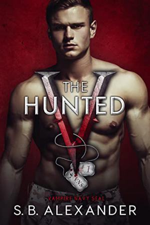 The Hunted by S.B. Alexander
