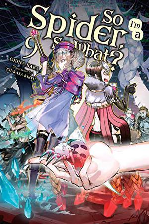 So I'm a Spider, So What?, Vol. 9 (So I'm a Spider, So What? Light Novel #9)