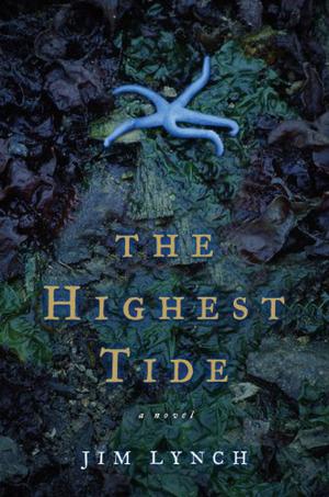 The Highest Tide by Jim Lynch