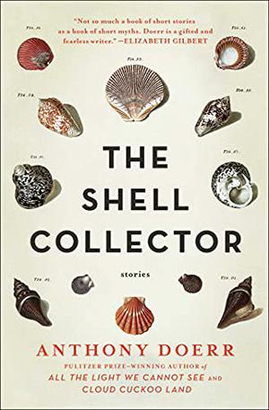The Shell Collector by Anthony Doerr