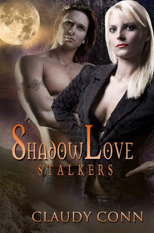 Shadow Love: Stalkers by Claudy Conn