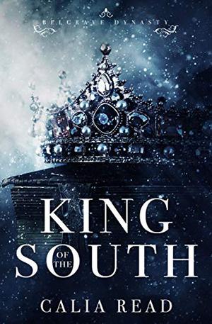 King  of the South by Calia Read