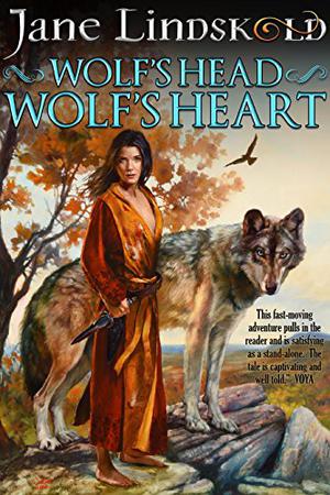 Wolf's Head, Wolf's Heart by Jane Lindskold