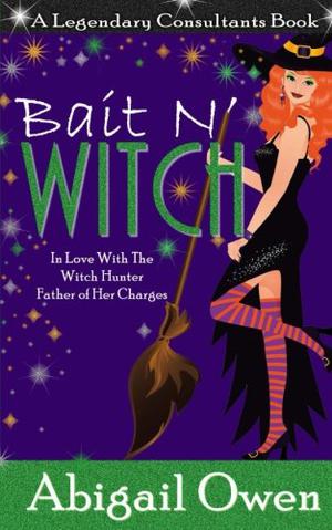 Bait N' Witch (Legendary Consultants #3)