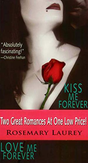 Kiss Me Forever / Love Me Forever by Rosemary Laurey