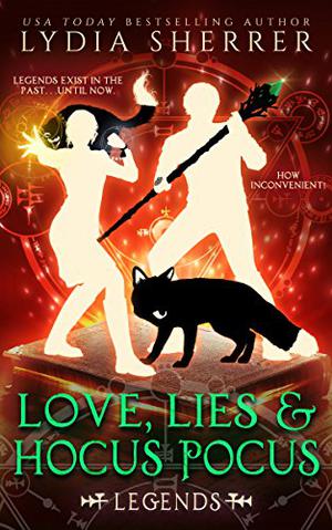 Love, Lies, and Hocus Pocus: Legends (The Lily Singer Adventures #4)