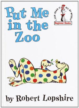 Put Me in the Zoo by Robert Lopshire