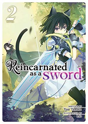 Reincarnated as a Sword  (Light Novel) Vol. 2 by Yuu Tanaka