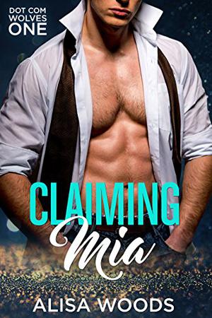 Claiming Mia (Dot Com Wolves #1)